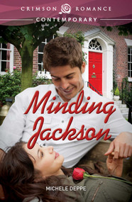Minding Jackson by Michele Deppe, 9781440550430