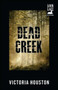 Dead Creek by Victoria Houston, 9781440550843