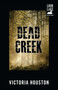 Dead Creek by Victoria Houston, 9781440550843