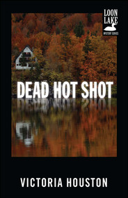 Dead Hot Shot by Victoria Houston, 9781440550898