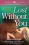 Lost Without You by Heather Thurmeier, 9781440552007