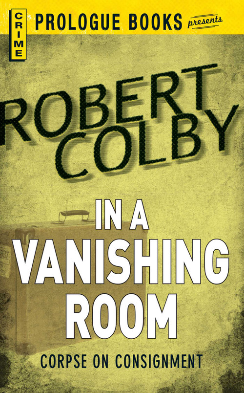 In A Vanishing Room by Robert Colby, 9781440555145