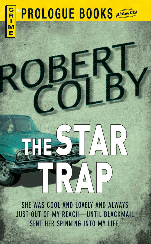 The STAR TRAP by Robert Colby, 9781440555152
