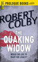 The QUAKING WIDOW by Robert Colby, 9781440555169
