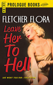 Leave Her To Hell by Fletcher Flora, 9781440556029