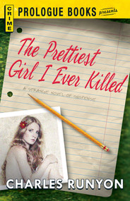 The PRETTIEST GIRL I EVER KILLED by Charles Runyon, 9781440556180