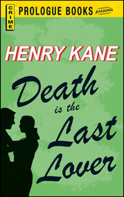 Death Is The Last Lover by Henry Kane, 9781440556234