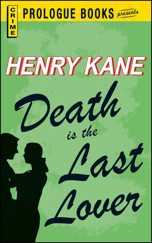 Death Is The Last Lover by Henry Kane, 9781440556234