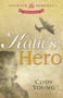 Katie's Hero by Cody Young, 9781440556838