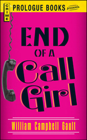 End Of A Call Girl by William Campbell Gault, 9781440557934