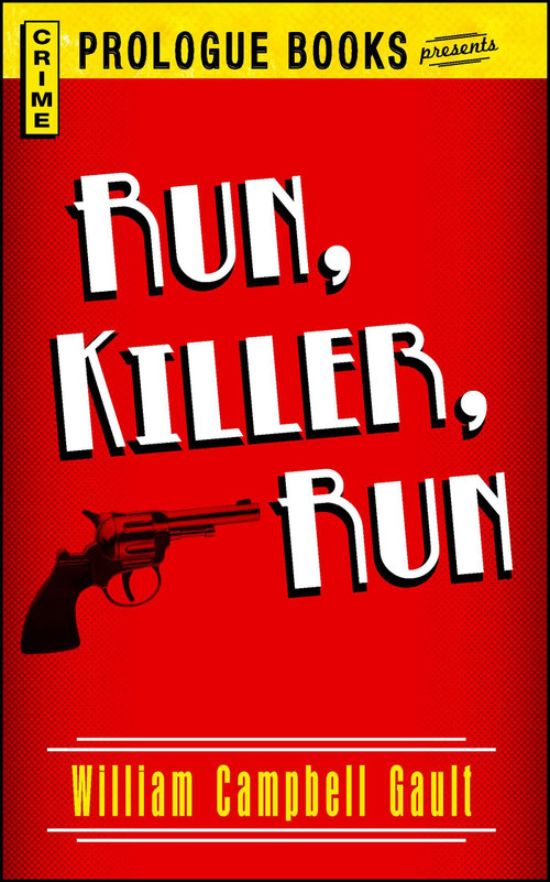 Run, Killer, Run by William Campbell Gault, 9781440557958