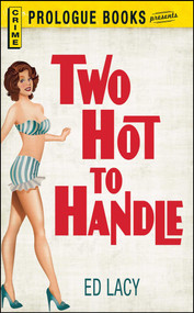 Two Hot To Handle by Ed Lacy, 9781440557989