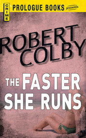 The FASTER SHE RUNS by Robert Colby, 9781440558030