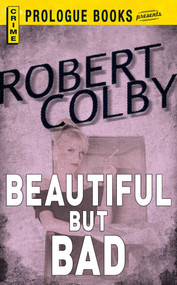 Beautiful But Bad by Robert Colby, 9781440558061