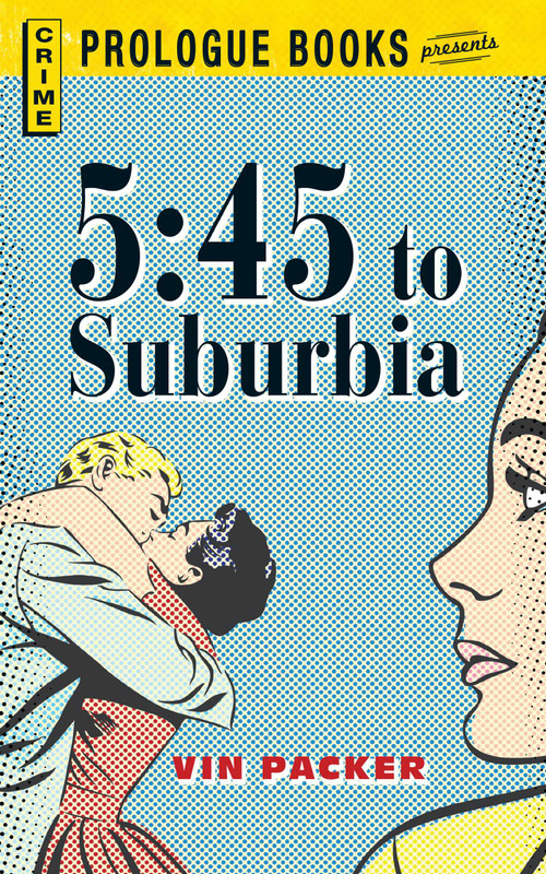 5:45 To Suburbia by Vin Packer, 9781440558085