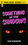 Something In The Shadows by Vin Packer, 9781440558092