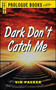 Dark Don't Catch Me by Vin Packer, 9781440558115