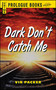 Dark Don't Catch Me by Vin Packer, 9781440558115