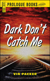 Dark Don't Catch Me by Vin Packer, 9781440558115