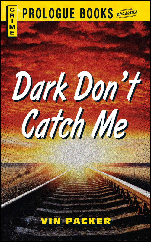 Dark Don't Catch Me by Vin Packer, 9781440558115