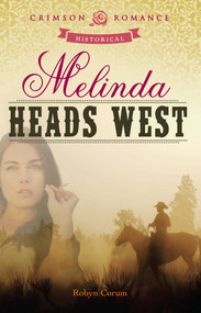 Melinda Heads West by Robyn Corum, 9781440558542