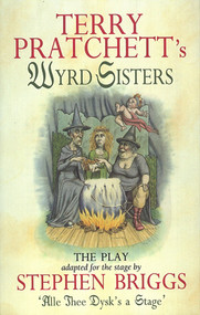 Wyrd Sisters: The Play by Terry Pratchett, Stephen Briggs, 9780552144308