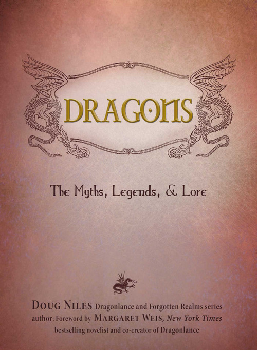 Dragons (The Myths, Legends, and Lore) by Doug Niles, Margaret Weis, 9781440562150
