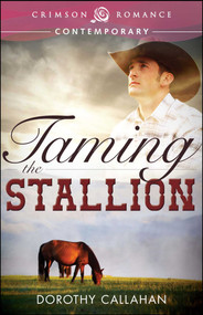 Taming The Stallion by Dorothy Callahan, 9781440563454
