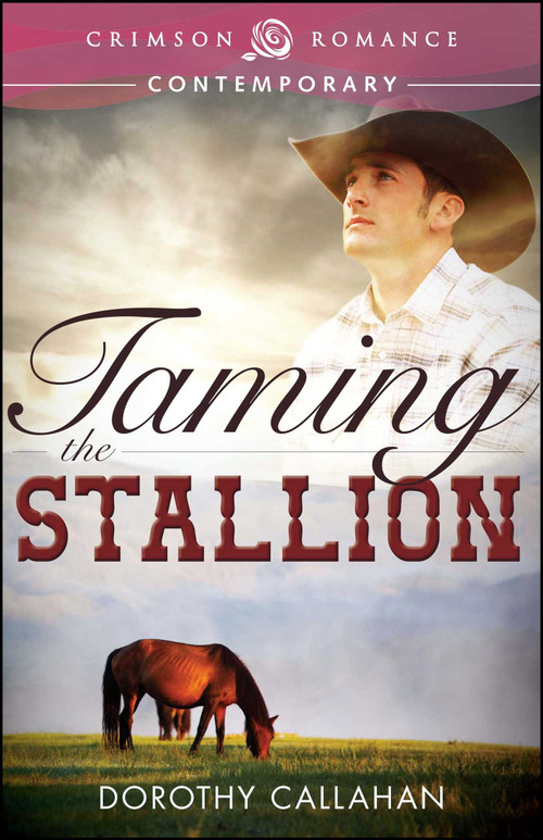 Taming The Stallion by Dorothy Callahan, 9781440563454
