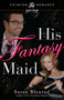 His Fantasy Maid by Susan Blexrud, 9781440563515