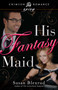 His Fantasy Maid by Susan Blexrud, 9781440563515