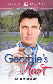 Georgie's Heart by Kathryn Brocato, 9781440564017