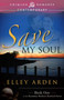 Save My Soul by Elley Arden, 9781440566042