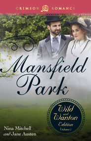 Mansfield Park: The Wild and Wanton Edition, Volume 2 by Nina Mitchell, 9781440573699