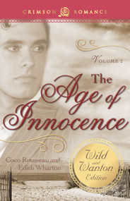 Age Of Innocence: The Wild And Wanton Edition Volume 2 by Coco Rousseau, Edith Wharton, 9781440574931