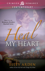 Heal My Heart by Elley Arden, 9781440574962