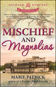 Mischief And Magnolias by Marie Patrick, 9781440575723
