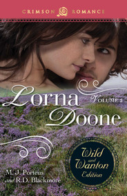 Lorna Doone: The Wild And Wanton Edition Volume 2 by M.J. Porteus, R D Blackmore, 9781440579189