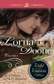 Lorna Doone: The Wild And Wanton Edition Volume 3 by M.J. Porteus, R D Blackmore, 9781440579219