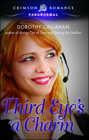 Third Eye's A Charm by Dorothy Callahan, 9781440580147