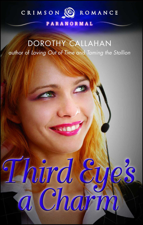 Third Eye's A Charm by Dorothy Callahan, 9781440580147