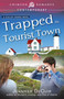 Trapped In Tourist Town by Jennifer DeCuir, 9781440588679