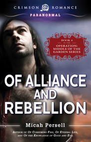 Of Alliance And Rebellion by Micah Persell, 9781440588877