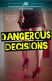 Dangerous Decisions by B.B. Cruz, 9781440590900