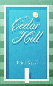 On Cedar Hill by Emil Kresl, 9780692487129