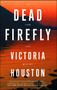Dead Firefly by Victoria Houston, 9781440598876