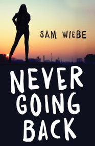 Never Going Back by Sam Wiebe, 9781459825772