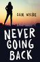 Never Going Back by Sam Wiebe, 9781459825772