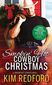 Smokin' Hot Cowboy Christmas by Kim Redford, 9781492695059