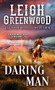 A Daring Man by Leigh Greenwood, 9781492698982